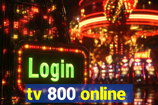 tv 800 online